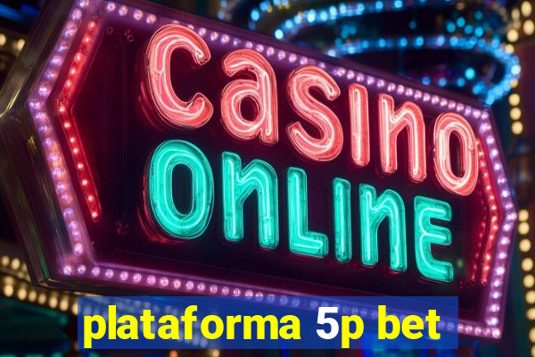 plataforma 5p bet